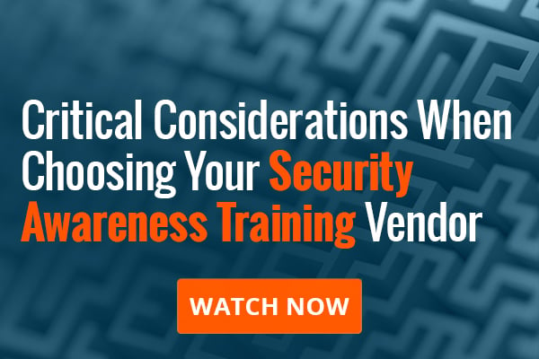 Critical Consideration When Choosing Your Security Awareness Training Vendor Webinar
