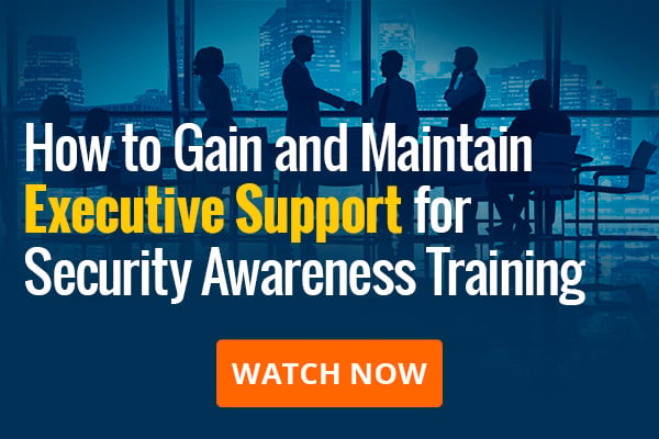 How To Gain and Maintain Executive Support for Security Awareness Training Webinar
